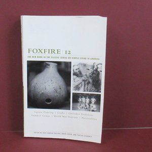 Foxfire 12 Paperback Book Square Dancing Cherokee Traditions Crafts +++